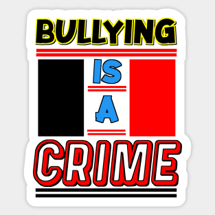 Bullying is a Crime Sticker